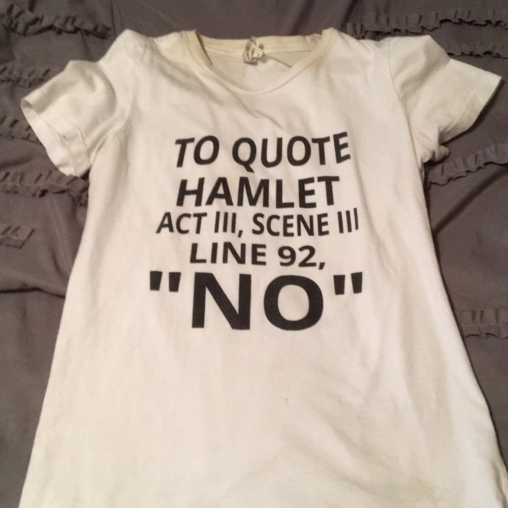 Funny 😄 Shakespeare quote shirt